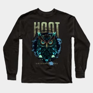 Hoot Mother****ers! Long Sleeve T-Shirt